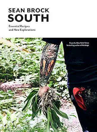Sean Brock South Essential Recipes and New Explorations