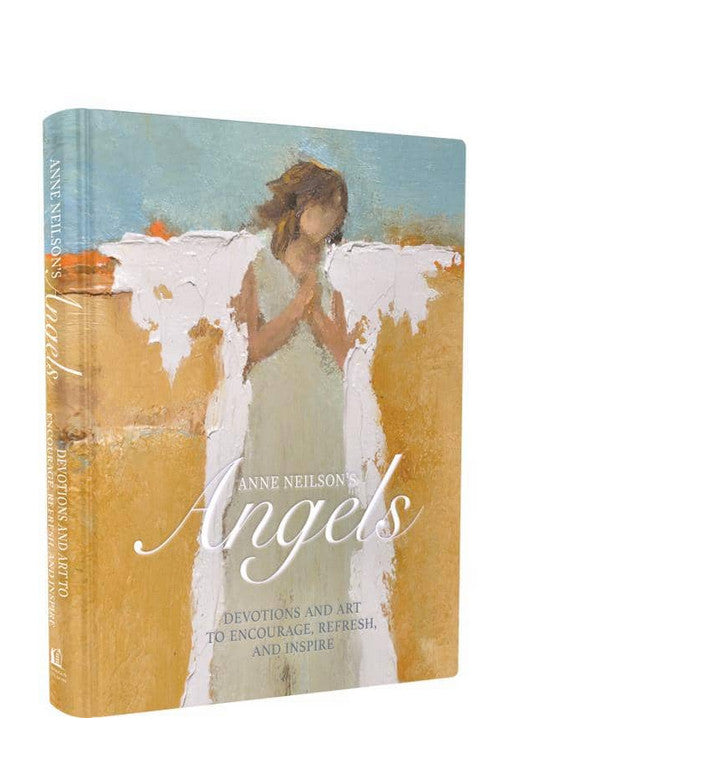 Anne Neilson's Angels: Devotions and Art to Encourage, Refresh, and Inspire
