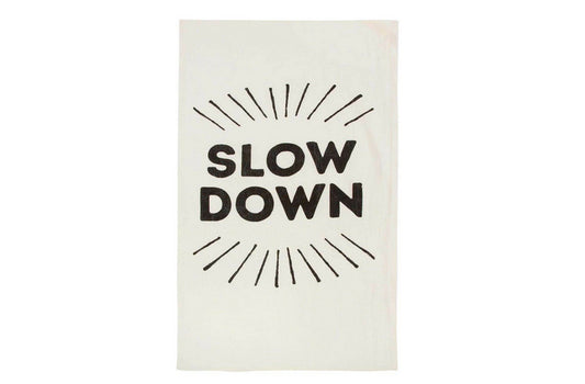Slow Down Tea Towel